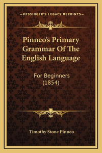 Pinneo's Primary Grammar Of The English Language