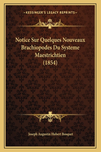 Notice Sur Quelques Nouveaux Brachiopodes Du Systeme Maestrichtien (1854)