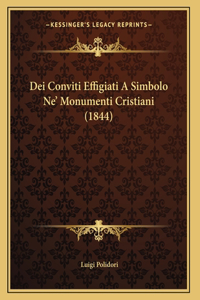 Dei Conviti Effigiati A Simbolo Ne' Monumenti Cristiani (1844)