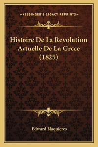 Histoire De La Revolution Actuelle De La Grece (1825)