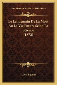 Le Lendemain De La Mort Au La Vie Future Selon La Science (1872)