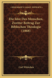Die Idee Des Menschen, Zweiter Beitrag Zur Biblischen Theologie (1868)
