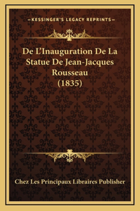 De L'Inauguration De La Statue De Jean-Jacques Rousseau (1835)