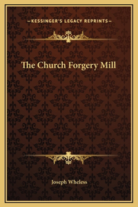 The Church Forgery Mill