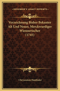 Verzeichnung Bisher Bekanter Alt Und Neuer, Merckwurdiger Wiennerischer (1745)