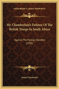 Mr. Chamberlain's Defense Of The British Troops In South Africa