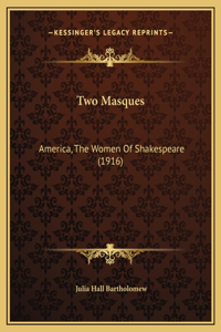 Two Masques