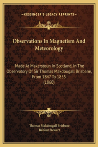 Observations In Magnetism And Meteorology