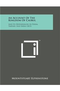 An Account of the Kingdom of Caubul