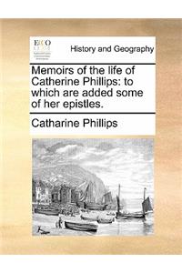 Memoirs of the Life of Catherine Phillips