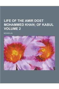 Life of the Amir Dost Mohammed Khan Volume 2