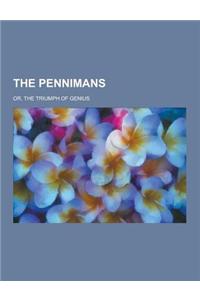 The Pennimans; Or, the Triumph of Genius