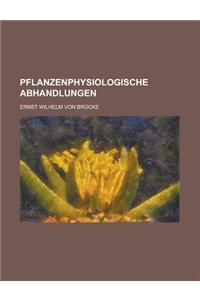 Pflanzenphysiologische Abhandlungen