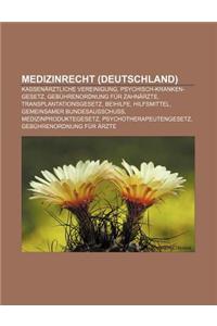 Medizinrecht (Deutschland): Kassenarztliche Vereinigung, Psychisch-Kranken-Gesetz, Gebuhrenordnung Fur Zahnarzte, Transplantationsgesetz