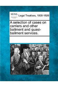 selection of cases on carriers and other bailment and quasi-bailment services.