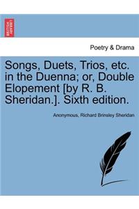 Songs, Duets, Trios, Etc. in the Duenna; Or, Double Elopement [by R. B. Sheridan.]. Sixth Edition.