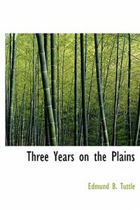 Three Years on the Plains