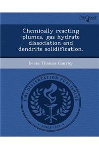 Chemically Reacting Plumes