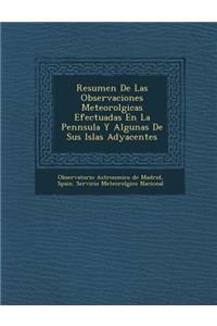 Resumen de Las Observaciones Meteorol Gicas Efectuadas En La Pen Nsula y Algunas de Sus Islas Adyacentes