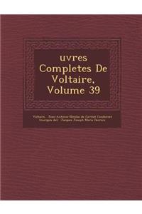 Uvres Completes de Voltaire, Volume 39