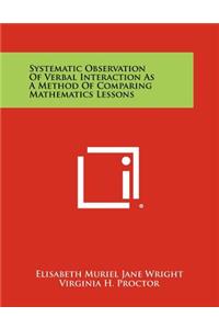 Systematic Observation of Verbal Interaction as a Method of Comparing Mathematics Lessons