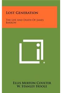 Lost Generation: The Life and Death of James Barrow