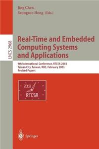 Real-Time and Embedded Computing Systems and Applications: 9th International Conference, RTCSA 2003, Tainan City, Taiwan, Roc, February 2003: Revised Papers