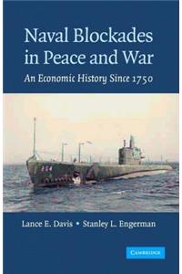 Naval Blockades in Peace and War: An Economic History Since 1750