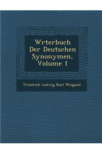 W Rterbuch Der Deutschen Synonymen, Volume 1