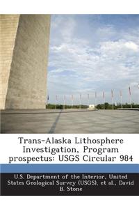 Trans-Alaska Lithosphere Investigation, Program Prospectus