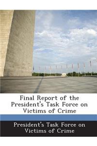 Final Report of the President's Task Force on Victims of Crime