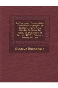 La Fontaine, Economiste: Conference Publique Et Gratuite Faire a la Faculte de Droit de Paris, Le Dimanche 11 Fevrier 1872