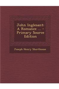 John Inglesant: A Romance ...