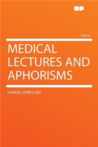 Medical Lectures and Aphorisms