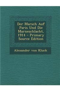 Der Marsch Auf Paris Und Die Marneschlacht, 1914