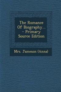 The Romance of Biography...