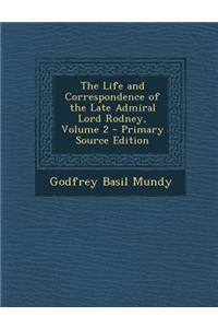 The Life and Correspondence of the Late Admiral Lord Rodney, Volume 2 - Primary Source Edition