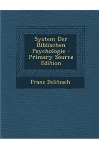 System Der Biblischen Psychologie - Primary Source Edition
