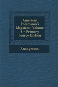 American Freemason's Magazine, Volume 4