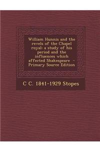 William Hunnis and the Revels of the Chapel Royal