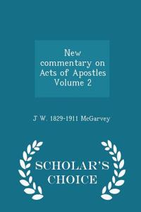 New Commentary on Acts of Apostles Volume 2 - Scholar's Choice Edition