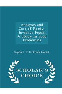 Analysis and Cost of Ready-To-Serve Foods: A Study in Food Economics - Scholar's Choice Edition