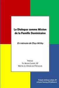 Dialogue Comme Mission De La Famille Dominicaine: En Memoire De Chrys Mcvey