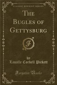 The Bugles of Gettysburg (Classic Reprint)