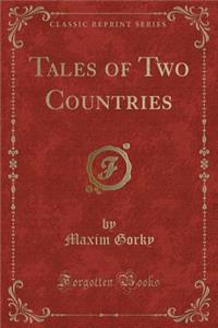 Tales of Two Countries (Classic Reprint)