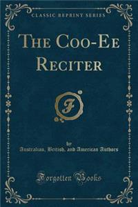 The Coo-Ee Reciter (Classic Reprint)