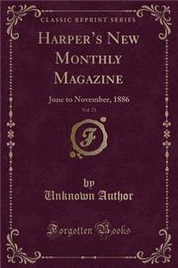 Harper's New Monthly Magazine, Vol. 73