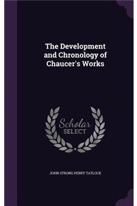 The Development and Chronology of Chaucer's Works