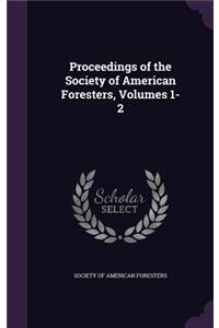 Proceedings of the Society of American Foresters, Volumes 1-2
