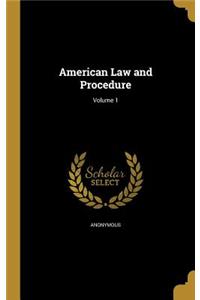 American Law and Procedure; Volume 1